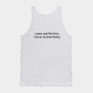 Less perfection, more authenticity. Black Tank Top